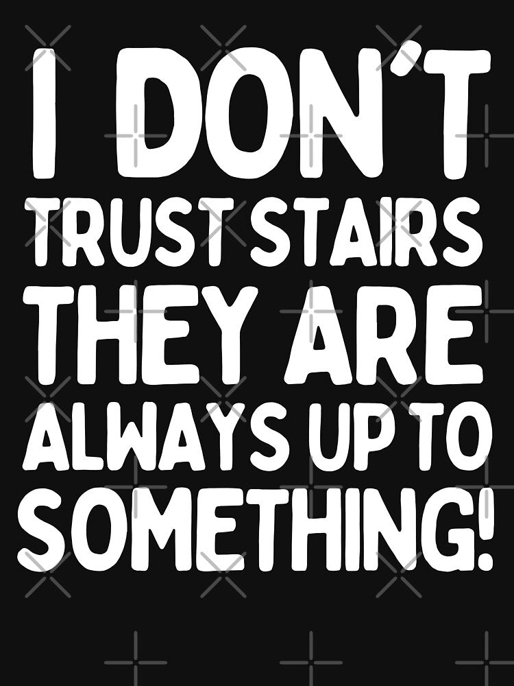 I don't trust stairs. They are always up to something! by mksjr