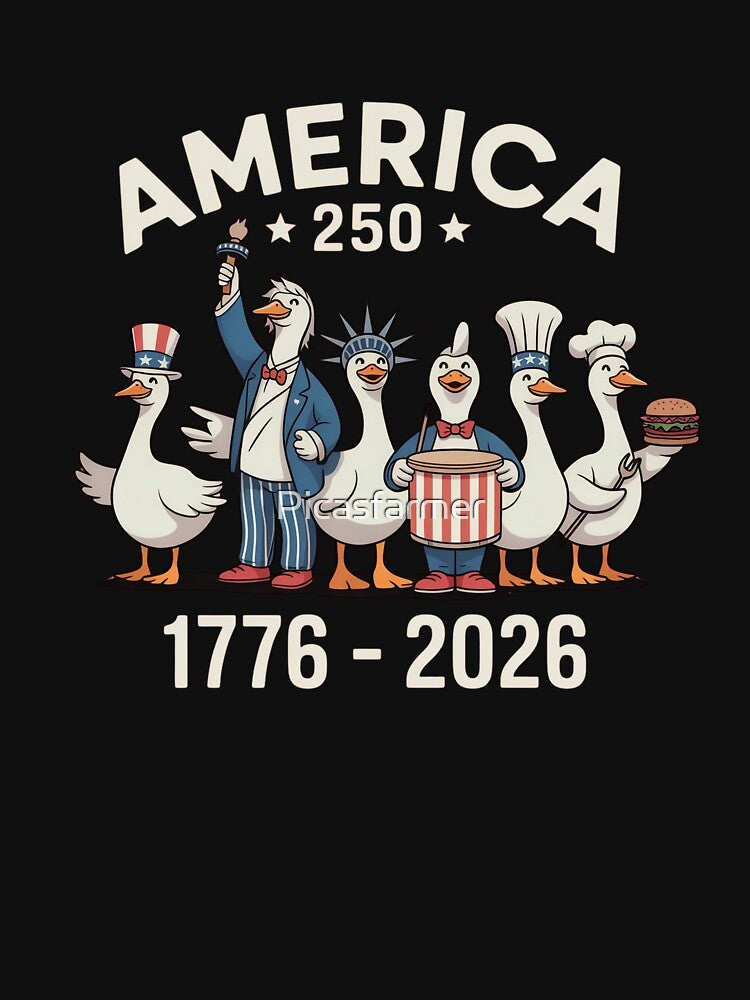 America 250 Goose Squad Art - Funny Patriotic USA 1776-2026 Semiquincentennial Celebration Design by Picasfarmer