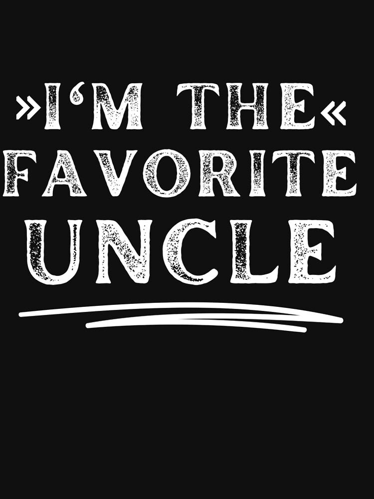 Funny and Proud Uncle Quote Design - I’m The Favorite Uncle - Cute Family Design by Alaminee