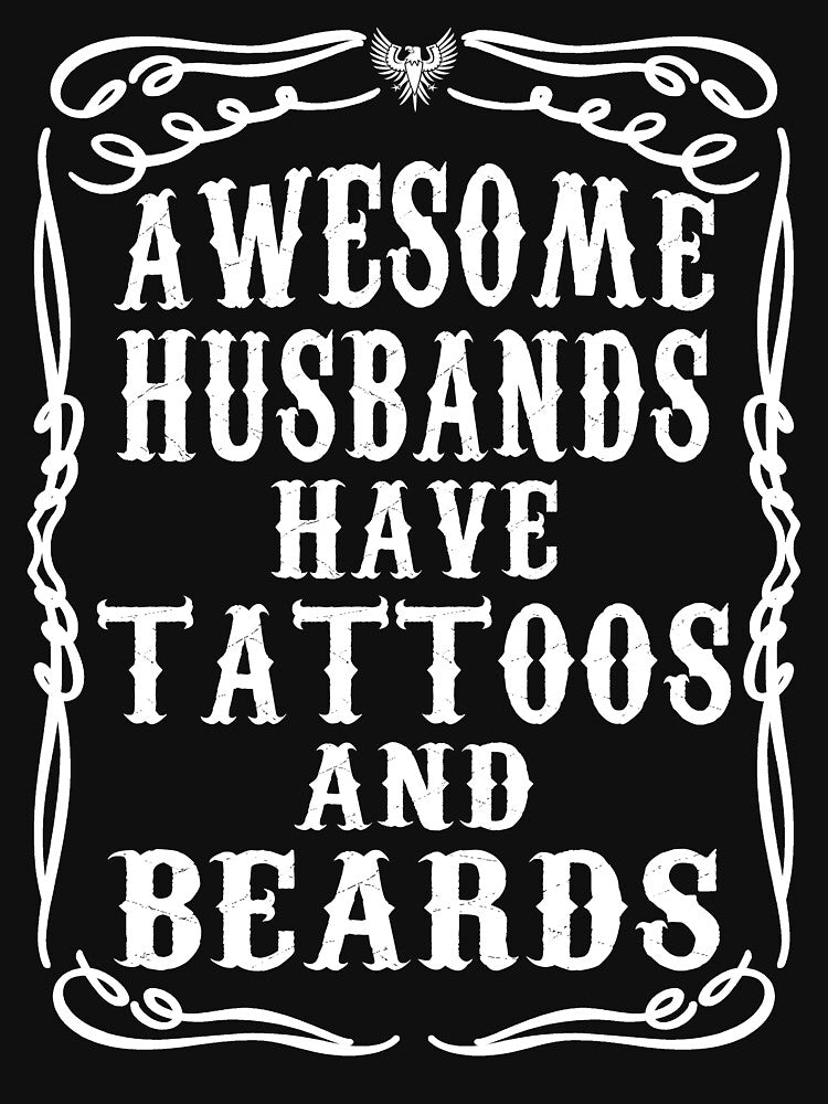 Awesome Husbands Have Tattoos And Beards by teelover26