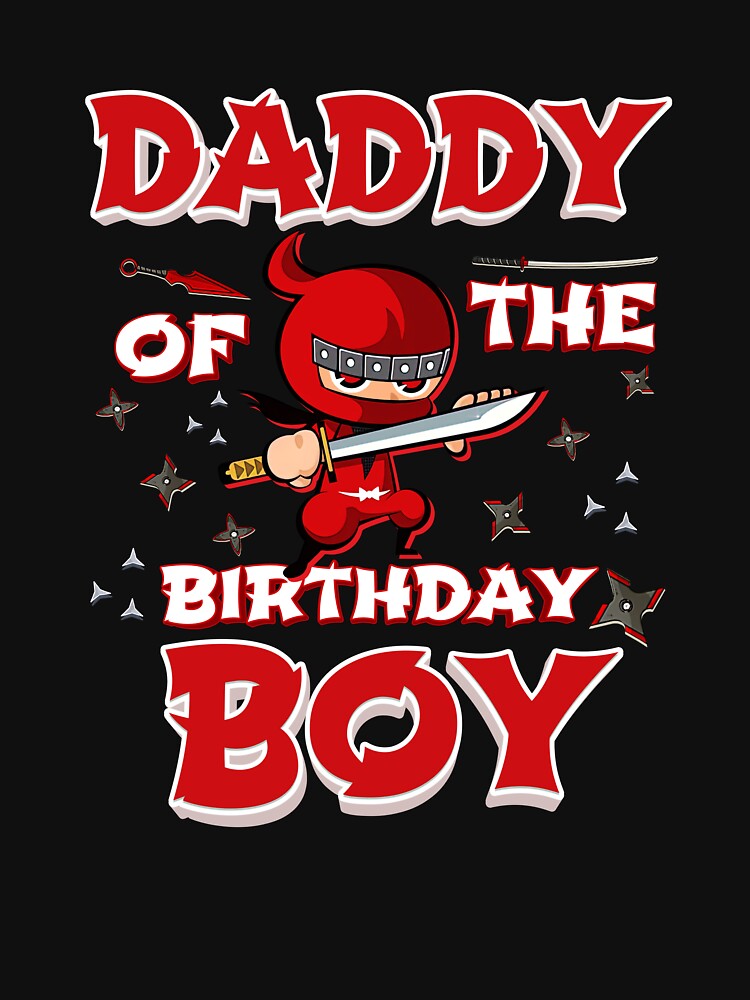 Daddy Of The Birthday Boy Ninja Family Matching Birthday Gift by HoangLinhh