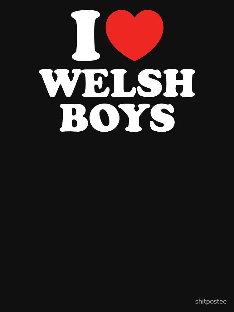 I Love Welsh Boys by shitpostee