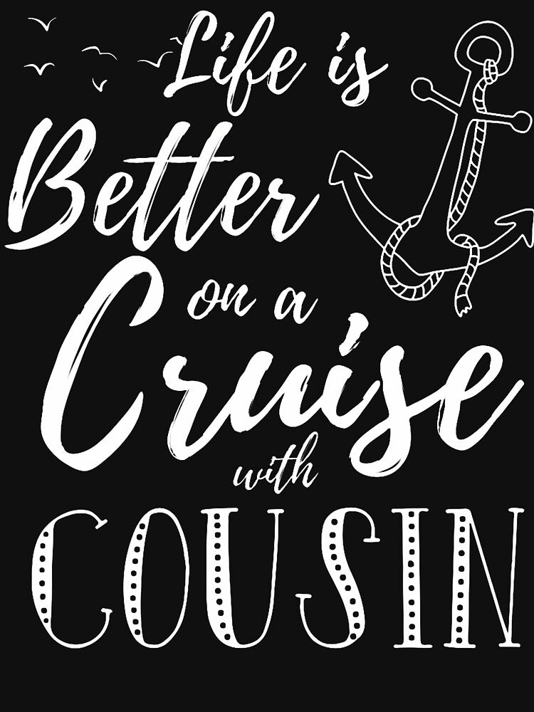 Life Is Better On A Cruise Shirt Cousin Crew Matching Family by ChelseaEula