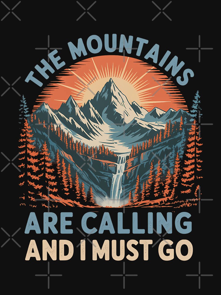 The Mountains Are Calling And I Must Go Hiking by brynatshop