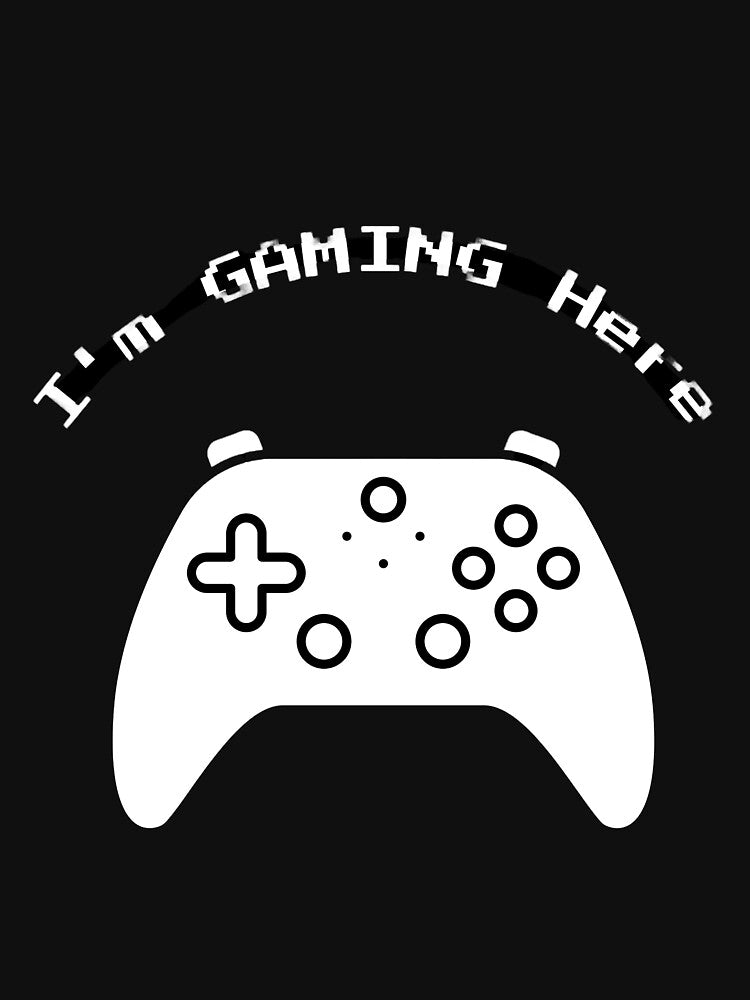 I'm Gaming Here Video Game Controller Graphic by FracturedIfs