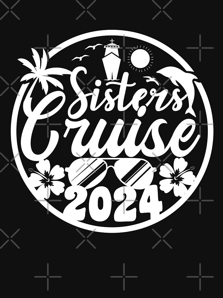 Sisters Cruise squad 2024 Matching Family Vacation by keyurtshirt