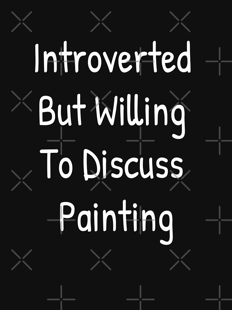 Introverted But Willing To Discuss Painting by Islanr