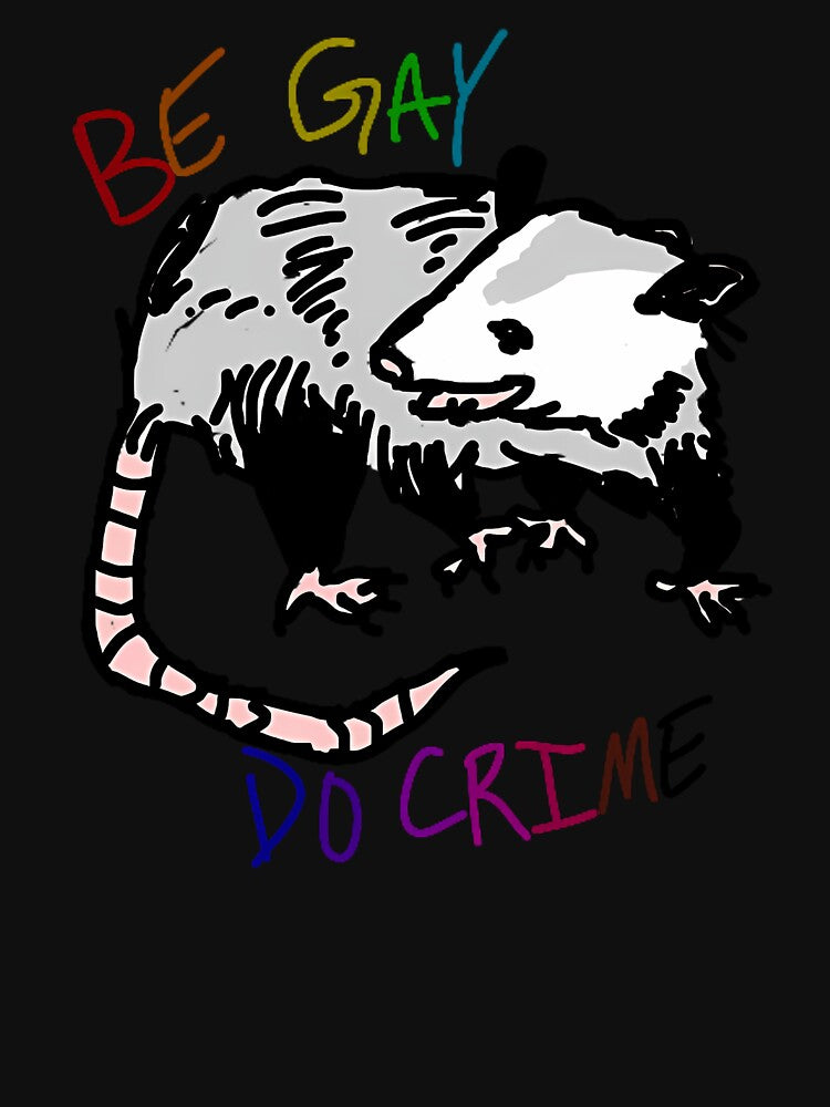 Be Gay Do Crime Opossum by LoicThiessen