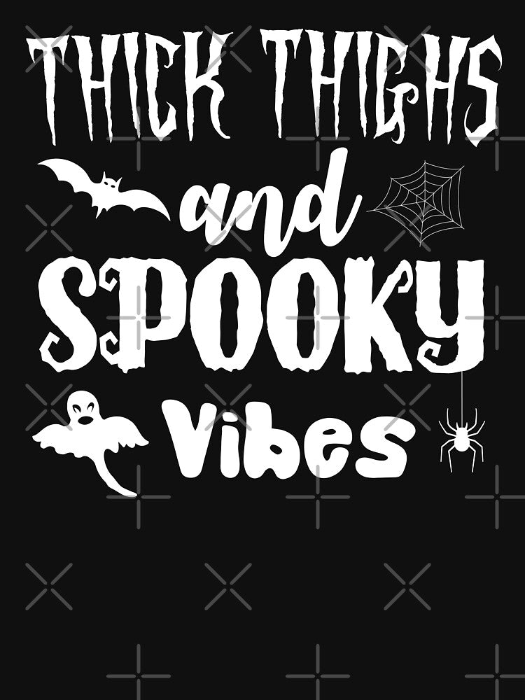 Thick Thighs And Spooky Vibes by Alisigner