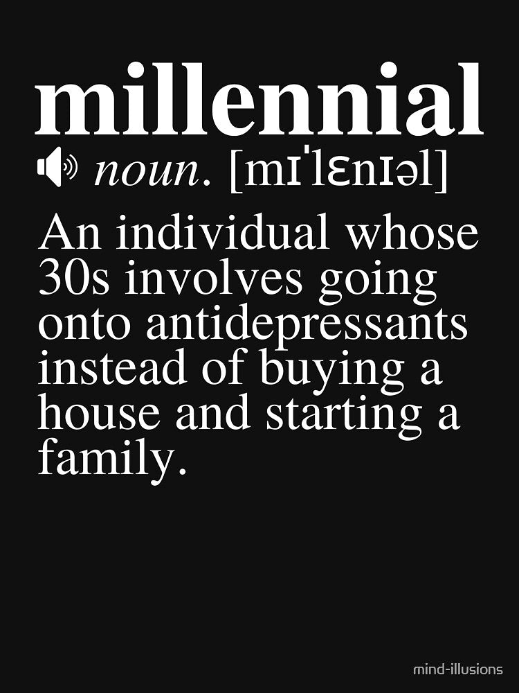 Millennial Definition #2 - The 30s Depression (Black Background) by mind-illusions
