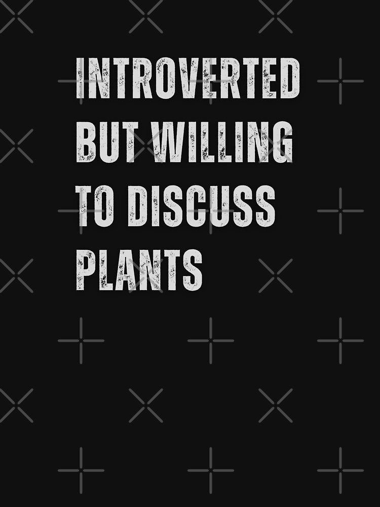 Introverted but willing to discuss plants by CapriCreatives