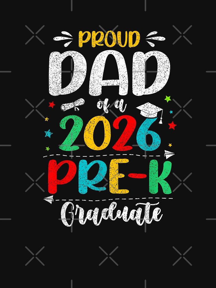 Proud Dad of A 2026 Pre K Graduate Boy Girl Kids T-Shirt by ‘Nothing Scares Me’ Store
