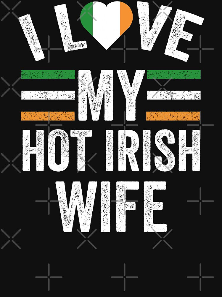 I Love My Hot Irish Wife by AMINE  ★★★★★