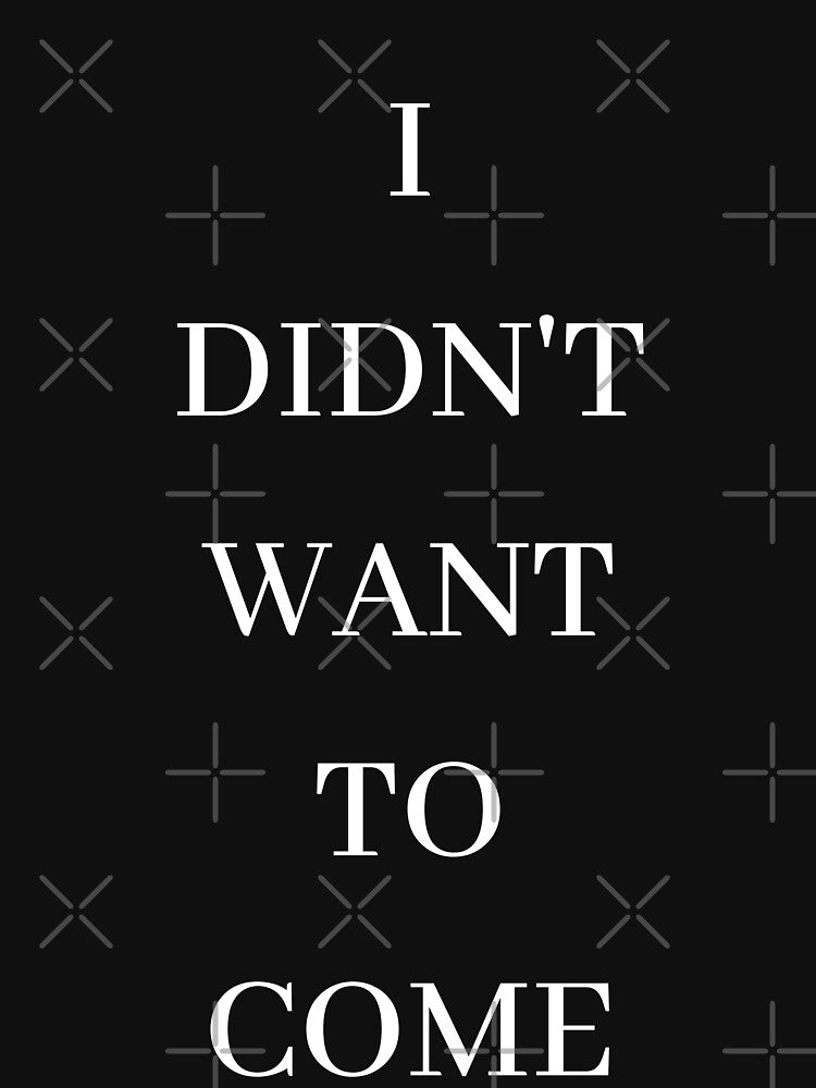 I didn't want to come by lolora