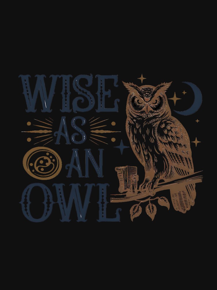 Wise as an Owl" – Mystical and Vintage Owl Design | 2024 Wisdom-Inspired Apparel by T010
