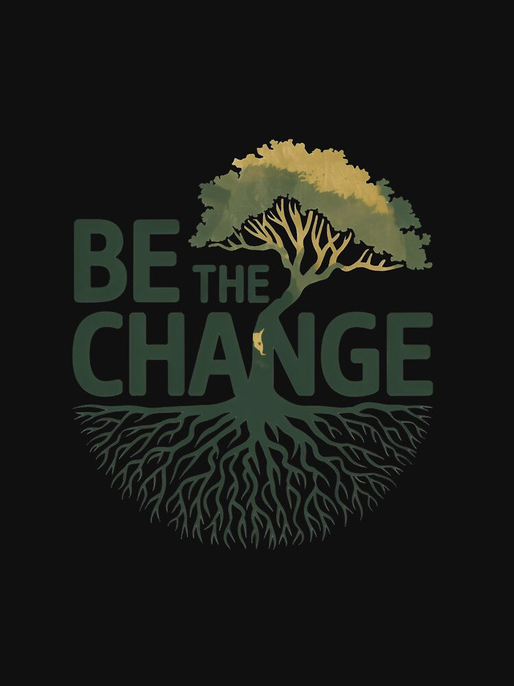 Be the Change" T-Shirt – Tree of Growth Design | Empowering Apparel for 2024 by T010