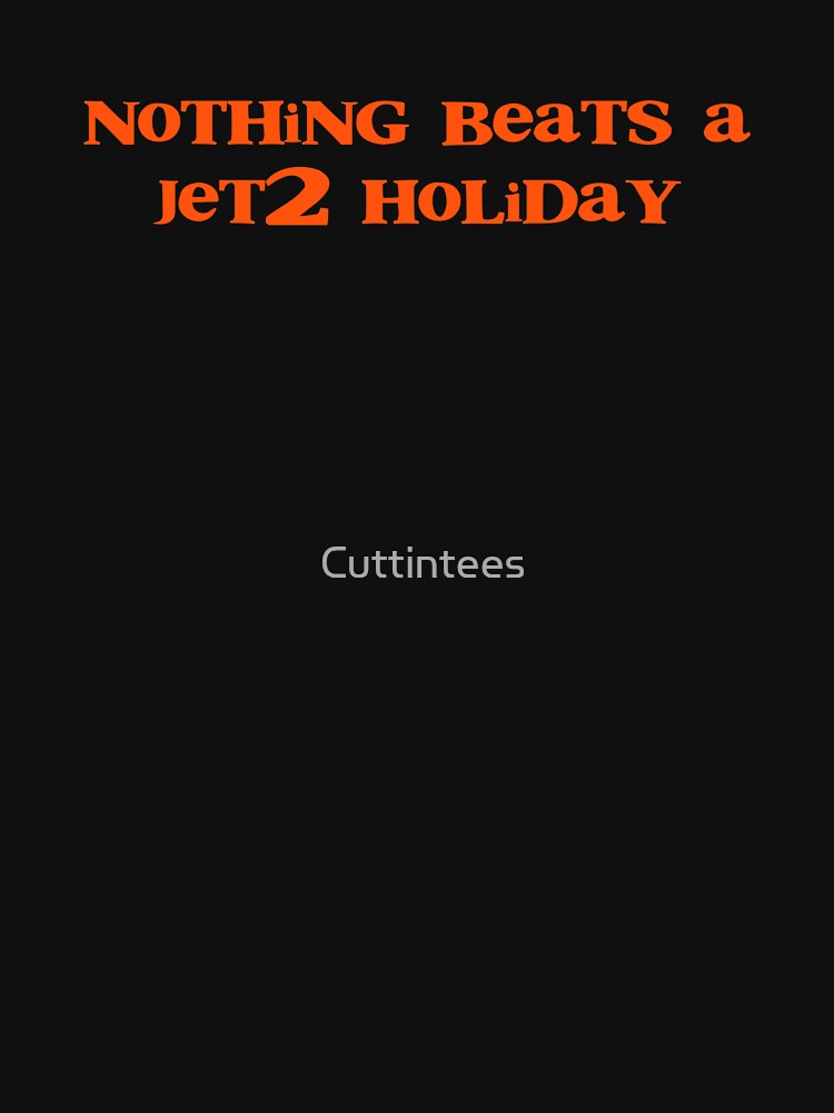 Nothing beats a Jet2 Holiday by Cuttintees