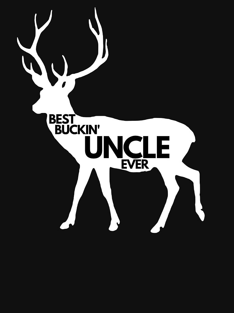 Best Buckin' Uncle Ever by 30.Dec