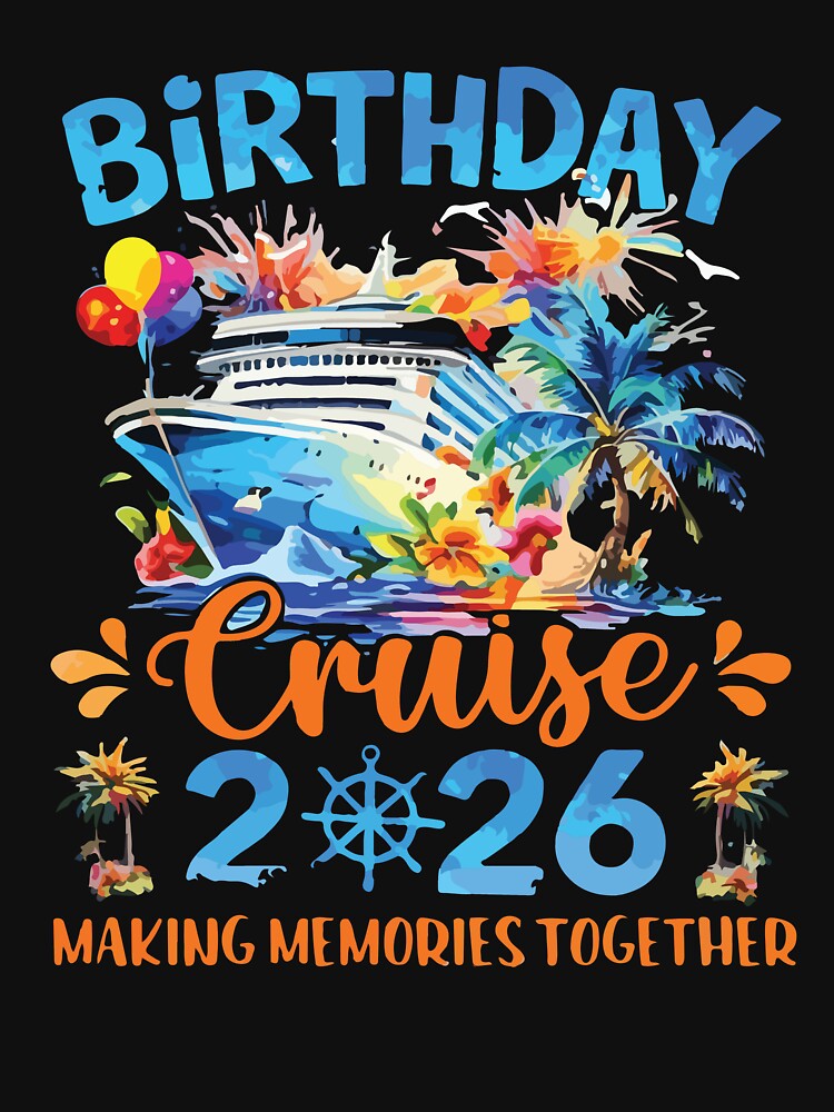 Birthday Cruise 2026 Family Vacation Group Matching Making Memories Design by kiralynstration