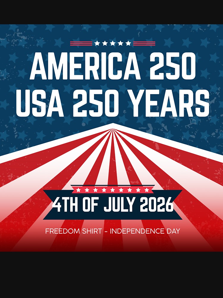 America 250 USA 250 Years 4th of July 2026 Patriotic Celebration by PACS0011