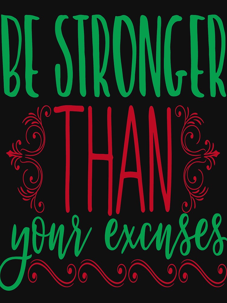 Inspirational  and  motivational quote :Be Stronger Than Your Excuses by remonss