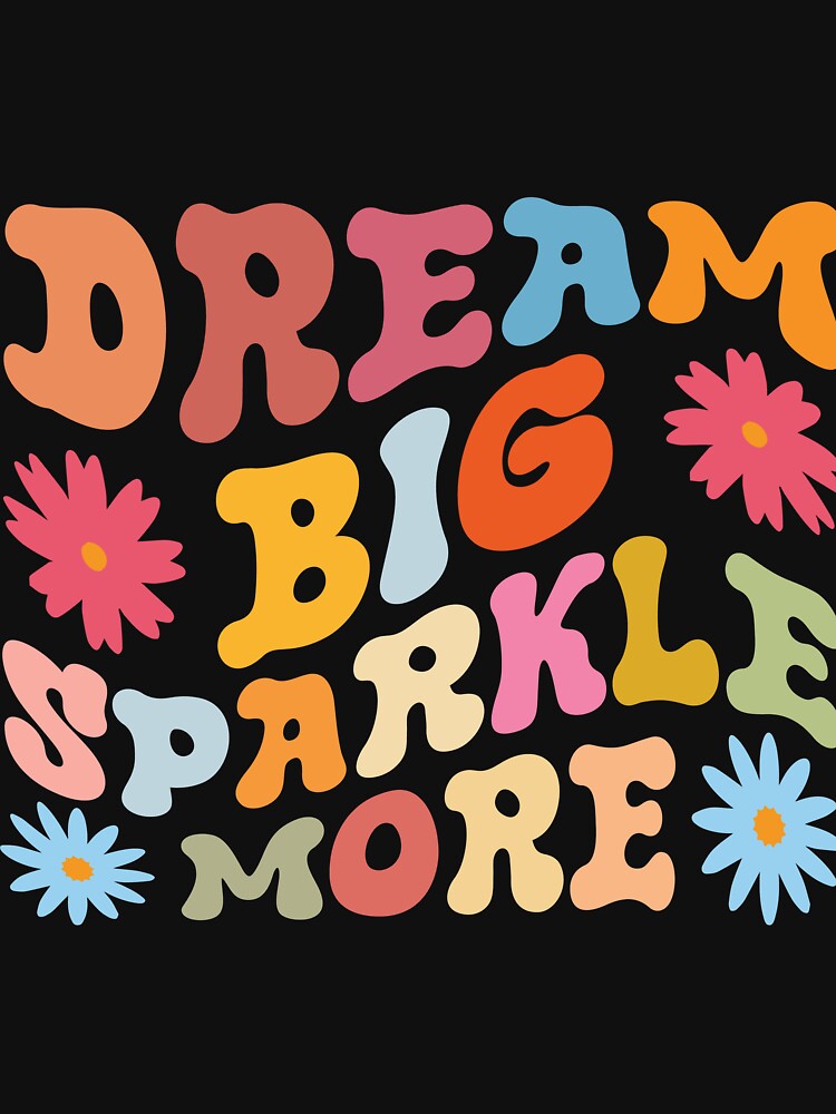 Dream big, sparkle more. by DreamWorld07