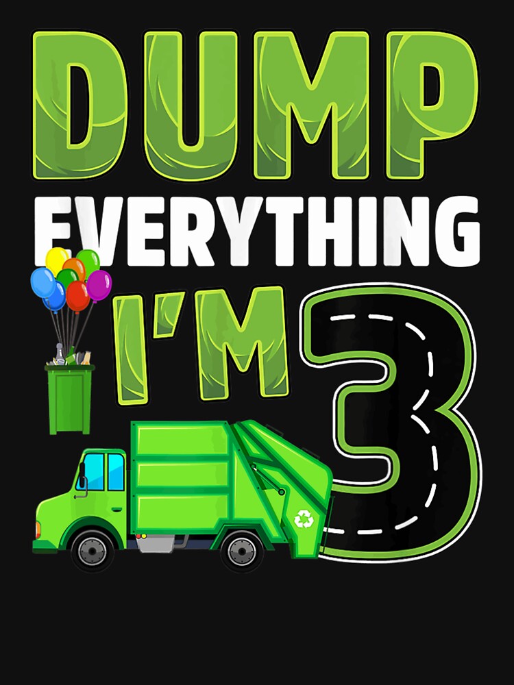 Dump Everything I'm 3 Kids Garbage Recycle Truck Birthday by FelixRiojas