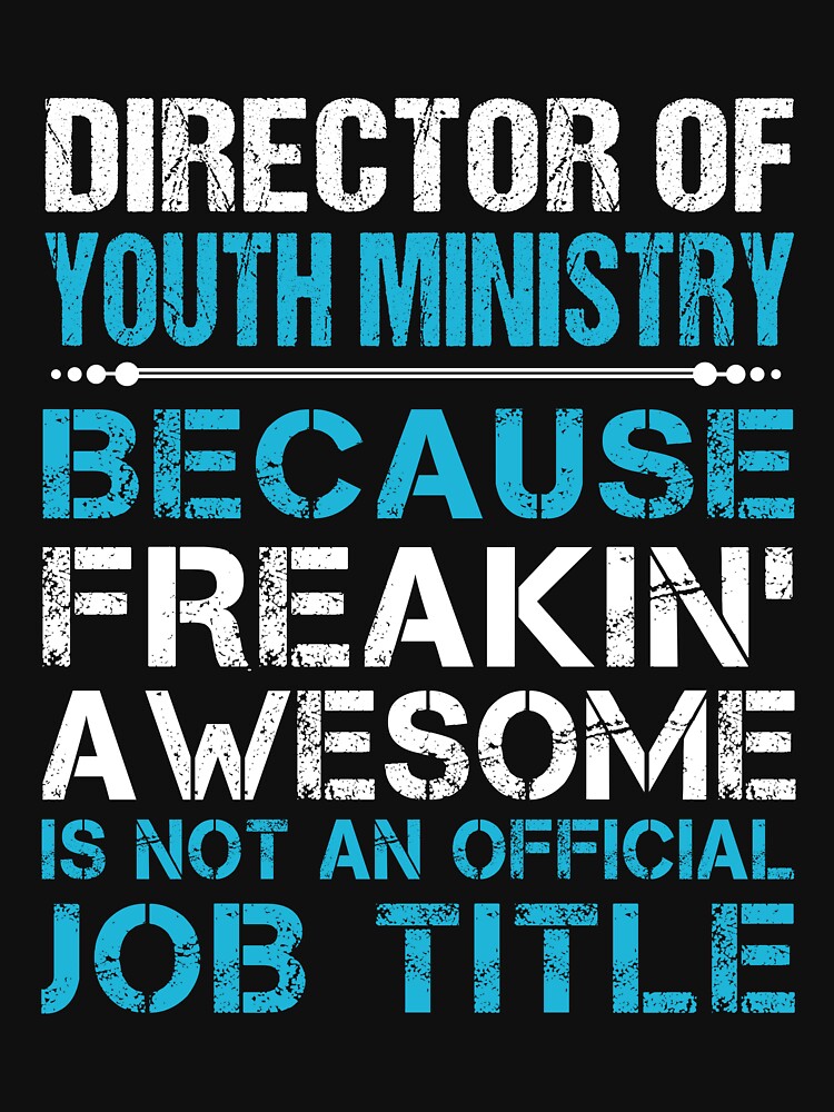 Director Of Youth Ministry T Shirt - Freaking Awesome Gift Item Tee by watkinsmat