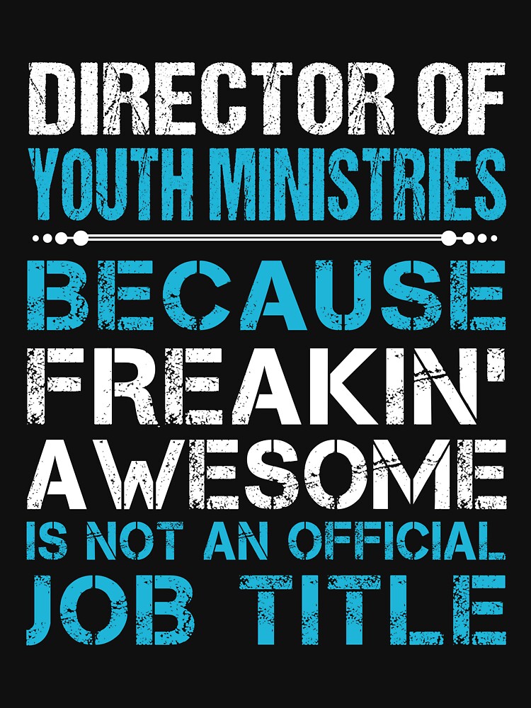 Director Of Youth Ministries T Shirt - Freaking Awesome Job Gift Item Tee by oetate4774