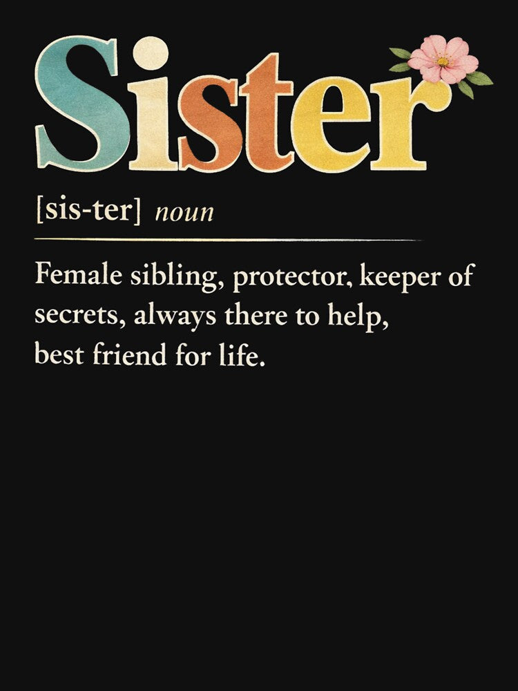 Sister Definition T-Shirt, Meaningful Sister Gift, Cute Typography Family Graphic Tee, Best Friend Forever Sister Shirt by HB ART