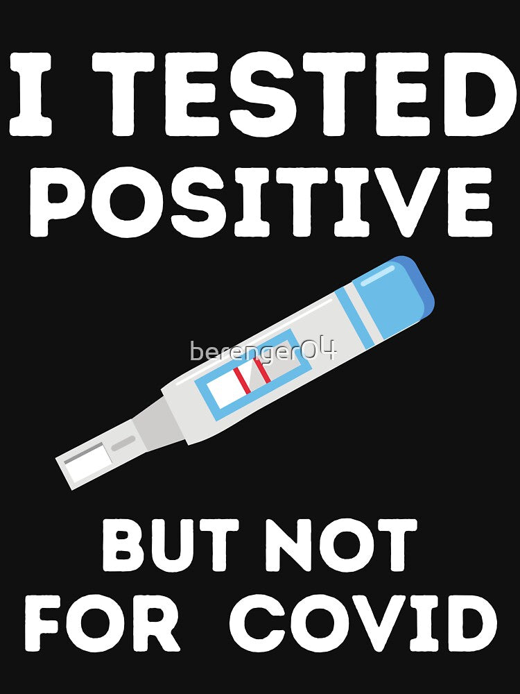 I Tested Positive But Not For Covid by berenger04