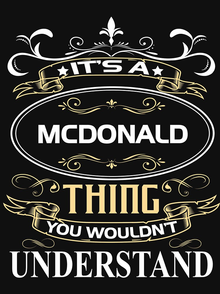 Mcdonald Name Shirt It's A Mcdonald Thing You Wouldn't Understand by SharronBeauty15