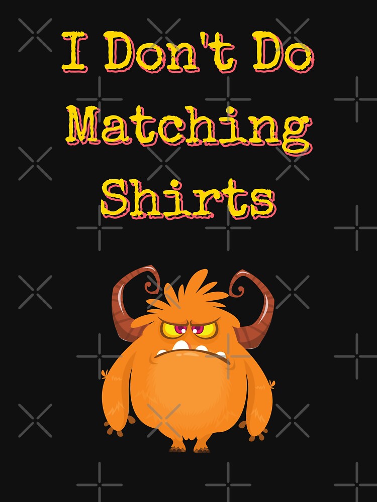 I Don't Do Matching Shirts (But I Do) Couple T-Shirt by Usagi-Kun