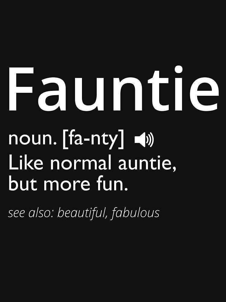 Fauntie Definition - Like normal auntie, but more fun, Fauntie Shirt, Aunt Shirt, Auntie Shirt, Shirt for Aunt by Green ★★★★★