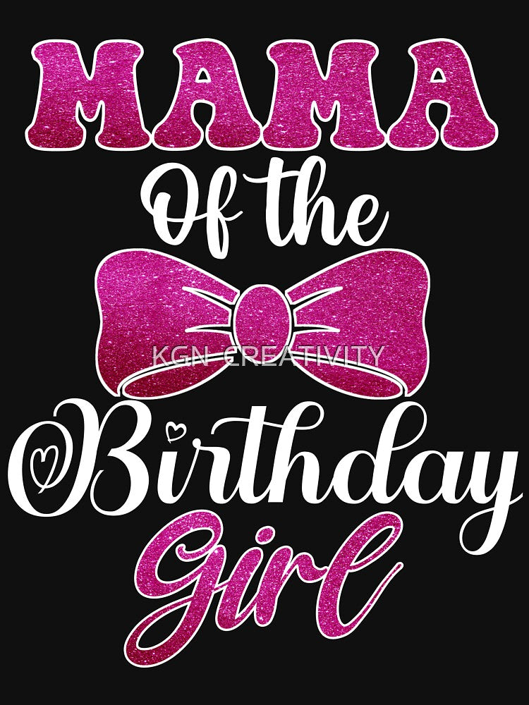 Mama of the birthday girl by KGN  CREATIVITY