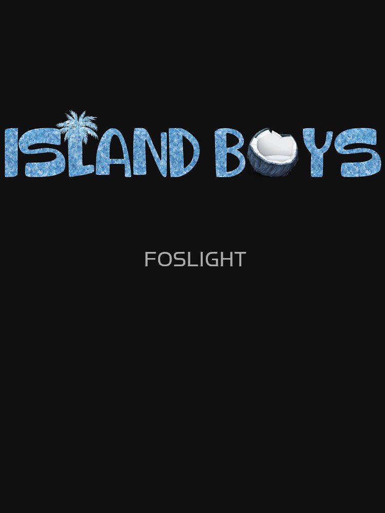 We're Island Boys by FOSLIGHT