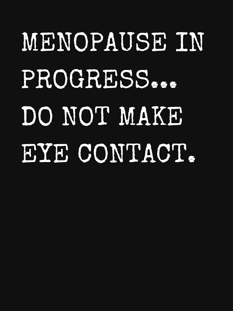 FUNNY PERIMENOPAUSE T-SHIRT FOR WOMEN by Sans-Filter