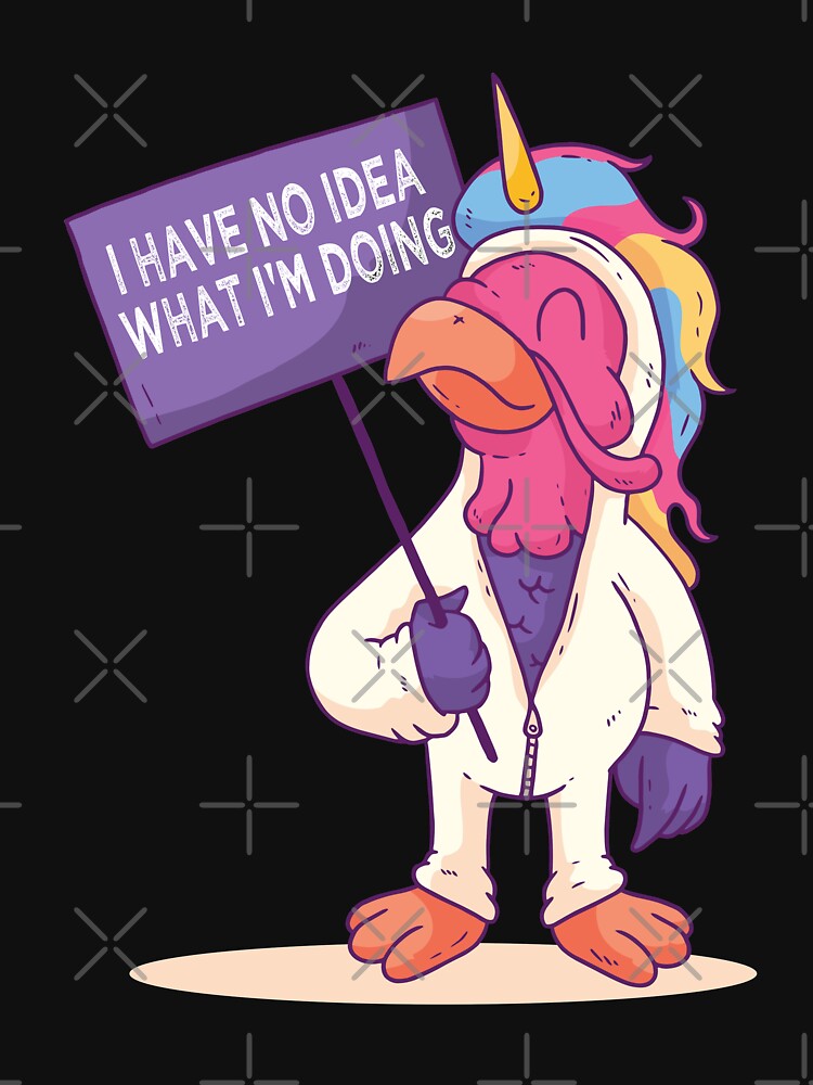 I have no idea what I’m doing , i have no idea what i m doing by TRIBExSPACE