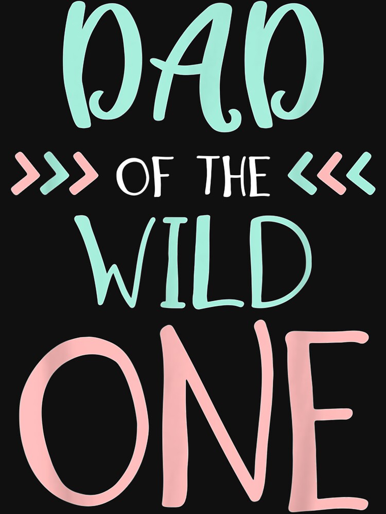 Mens Funny Cute Dad Of The Wild One Thing 1St Birth by MariArtistry