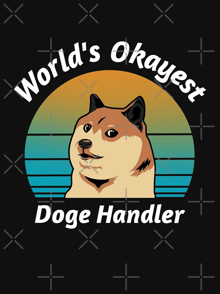 Worlds Okayest Doge Handler - Shiba Inu Doge Crypto Meme by molamode