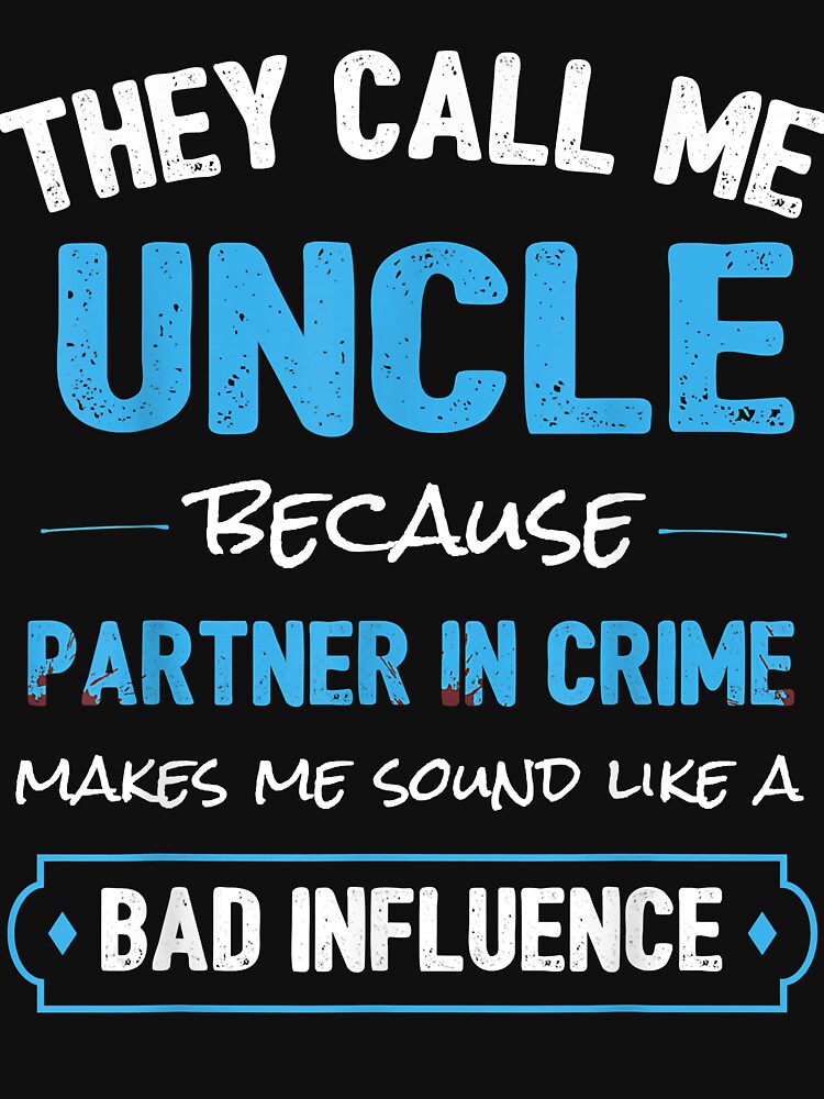 Funny Uncle Gift Shirt, Uncle Partner In Crime by SeppeGoffin