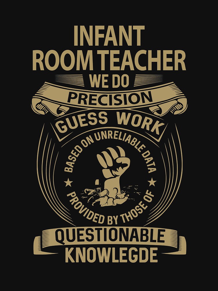Infant Room Teacher T Shirt - We Do Precision Job Gift Item Tee by paneczkopat