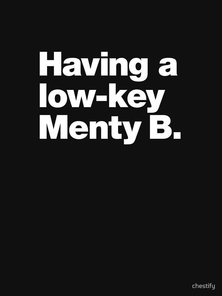 Having a low-key Menty B. by chestify