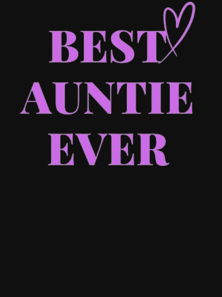 I Am The Auntie Christ Funny Best Aunt Ever Birthday Gift Ladies T-Shirt by TShirtAwards