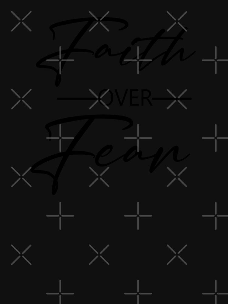 faith over fear printed design by Xippy Art