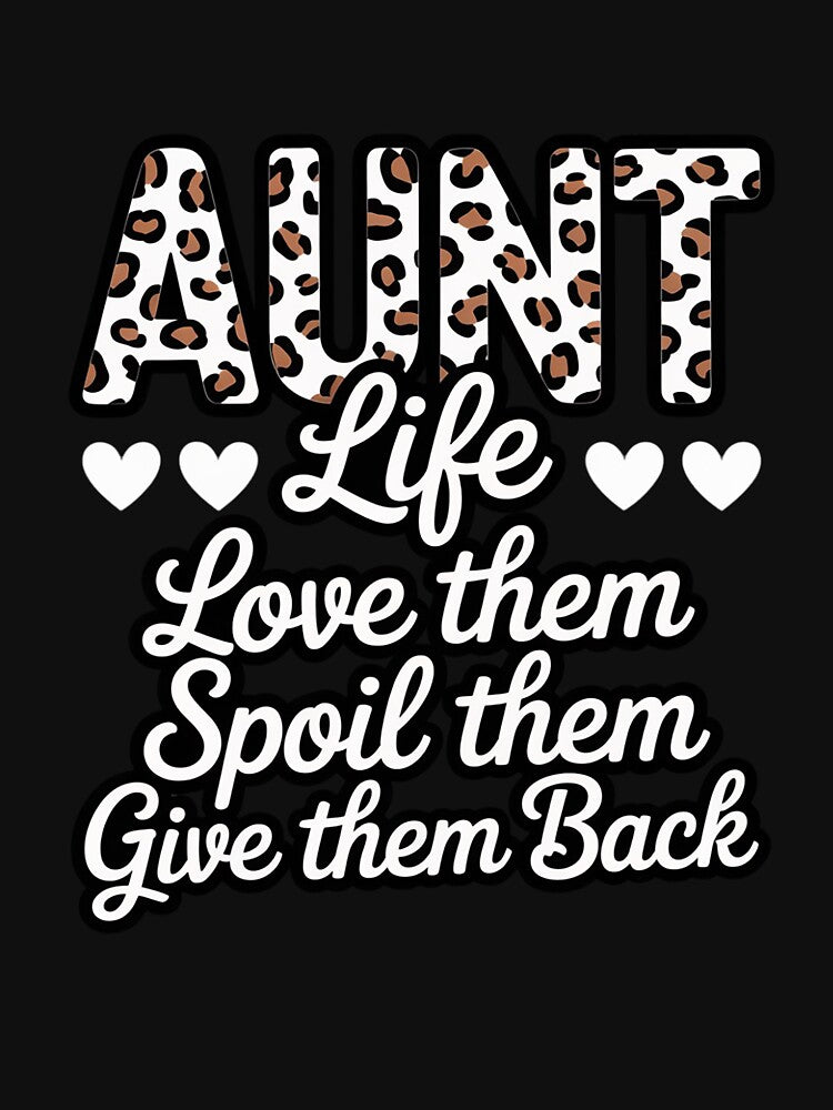 Aunt Life Love Them Spoil Them Give Them Back Aunt Quote by MuteElevent