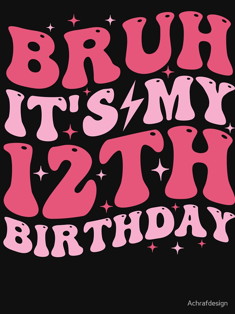 Bruh It's My 12th Birthday Kids Birthday Party Quote by Achrafdesign