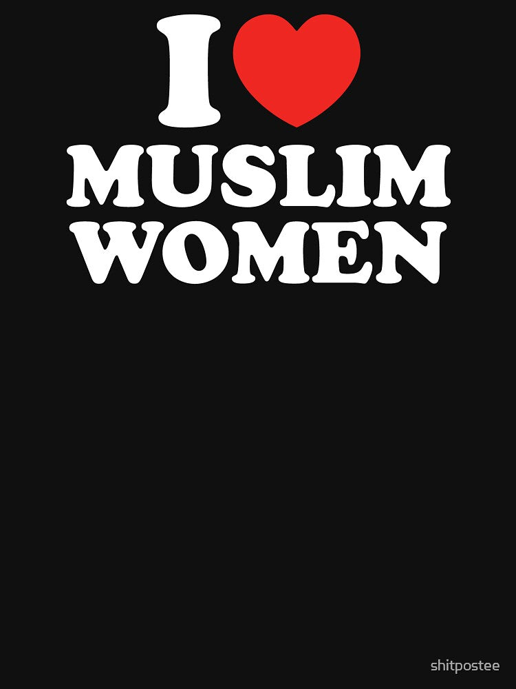 I Love Muslim Women by shitpostee