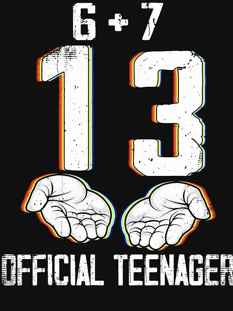 6+7 = 13 Year Old Boys Girls Teenager 13th Birthday Funny 67 Meme by jakaun