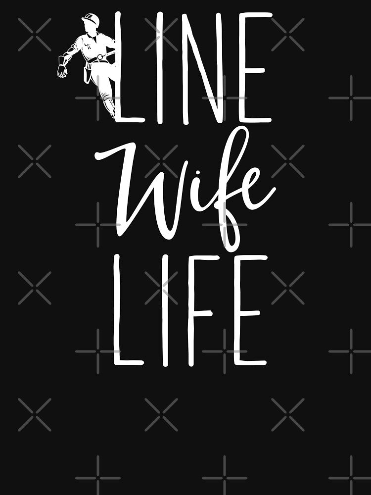 Funny Cute Lineman Wife Gift - Line Wife Life by MintedFresh